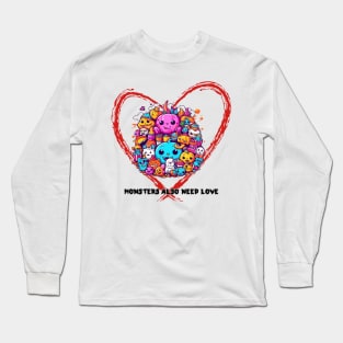 Monsters also need LOVE Long Sleeve T-Shirt